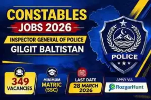 Constables Jobs 2026 – Inspector General of Police Gilgit Baltistan (349 Vacancies)